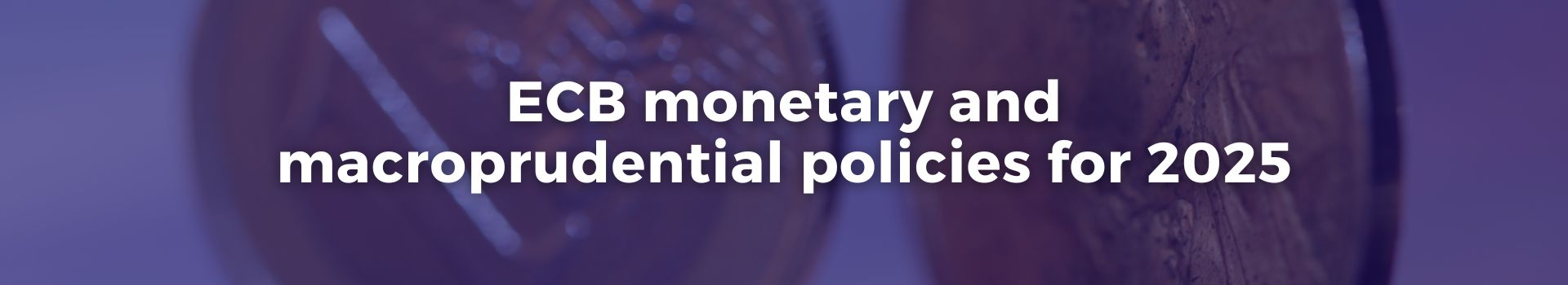 ecb-monetary-and-macroprudential-policies-for-2025-abdulkadir-dogan-nineteen-banner