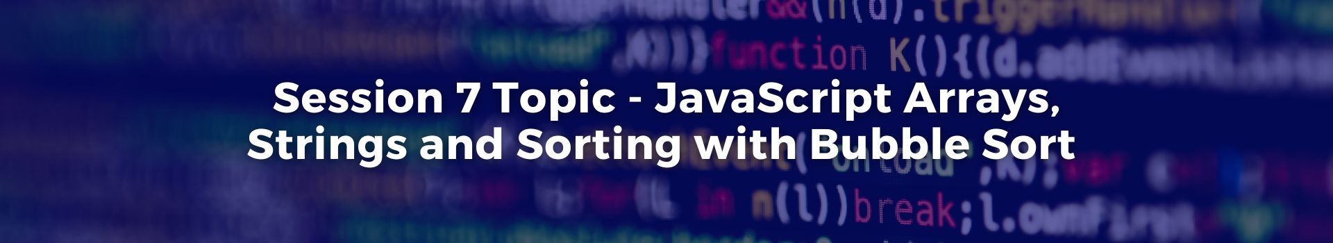 session-7-topic-javascript-arrays-strings-and-sorting-with-bubble-sort-hay-bachahally-radhakrishnan-vijayasimha-eighteen-banner