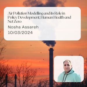 air-pollution-modelling-and-its-role-in-policy-development-human-health-and-net-zero-nosha-assareh-three