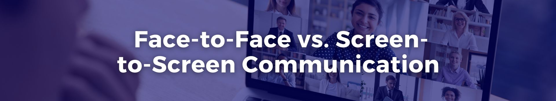 face-to-face-vs-screen-to-screen-communication-bojana-ristic-fourteen-banner
