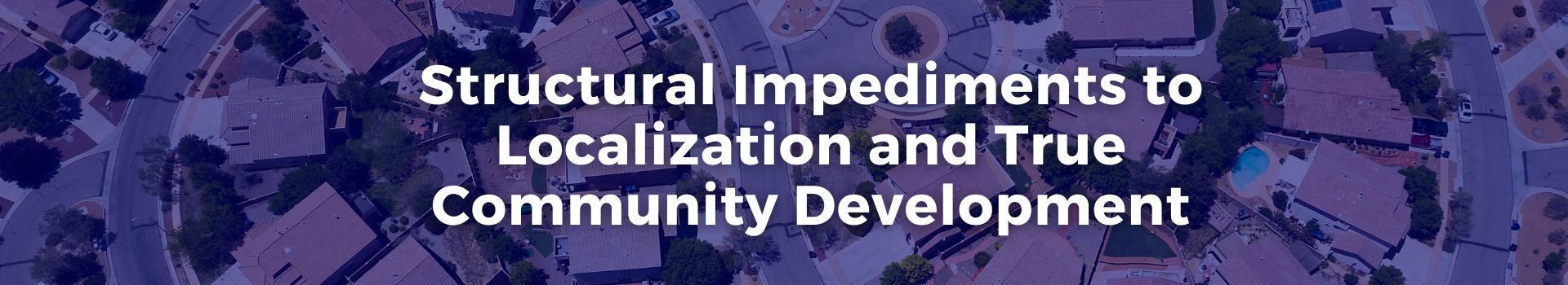 structural-impediments-to-localization-and-true-community-development-tobias-roberts-twenty-four-banner
