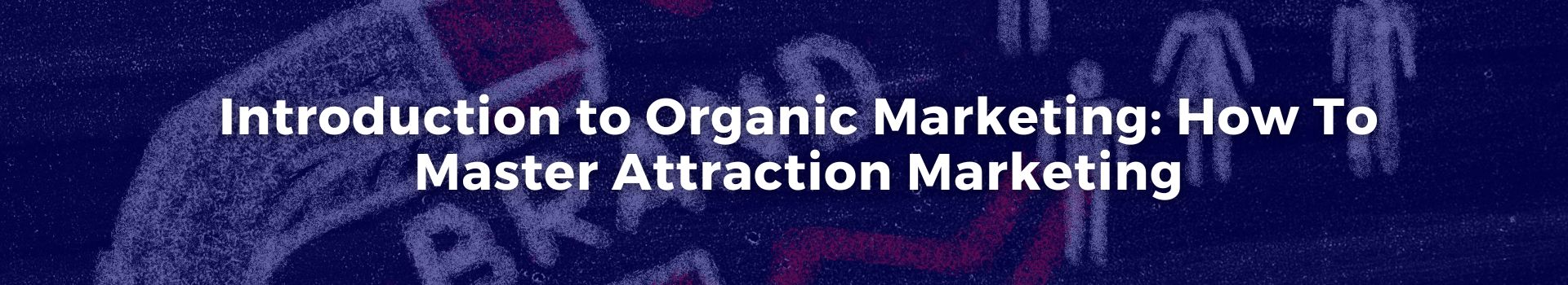 introduction-to-organic-marketing-how-to-master-attraction-marketing-miri-lenhof-fifteen-banner