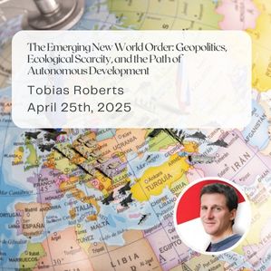 the-emerging-new-world-order-geopolitics-ecological-scarcity-and-the-path-of-autonomous-development-tobias-roberts-twenty-five