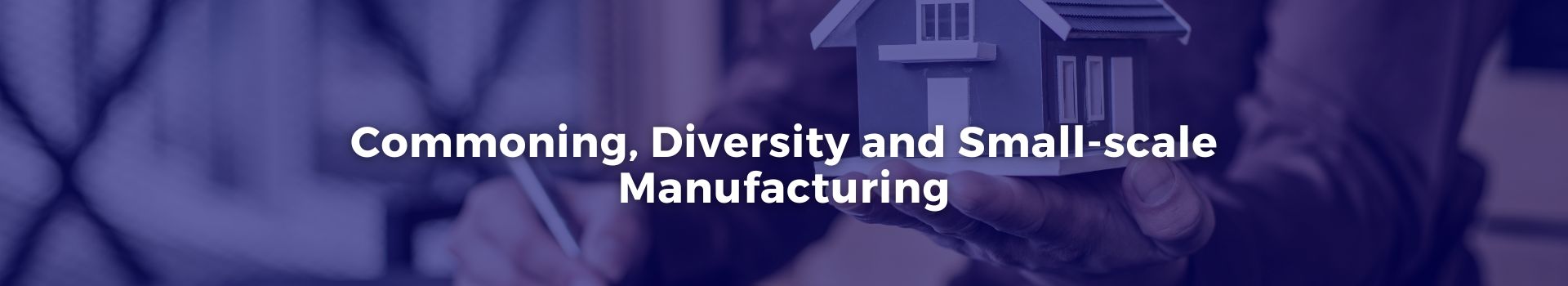 commoning-diversity-and-small-scale-manufacturing-tobias-roberts-twenty-banner
