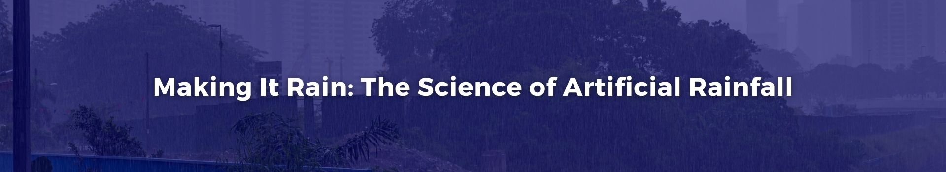 making-it-rain-the-science-of-artificial-rainfall-abdullah-mughees-twenty-eight-banner