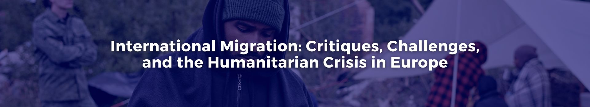 international-migration-critiques-challenges-and-the-humanitarian-crisis-in-europe-gonzalo-u-fernandez-thirty-banner