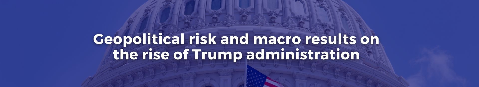 geopolitical-risk-and-macro-results-on-the-rise-of-trump-administration-abdulkadir-dogan-twenty-three-banner
