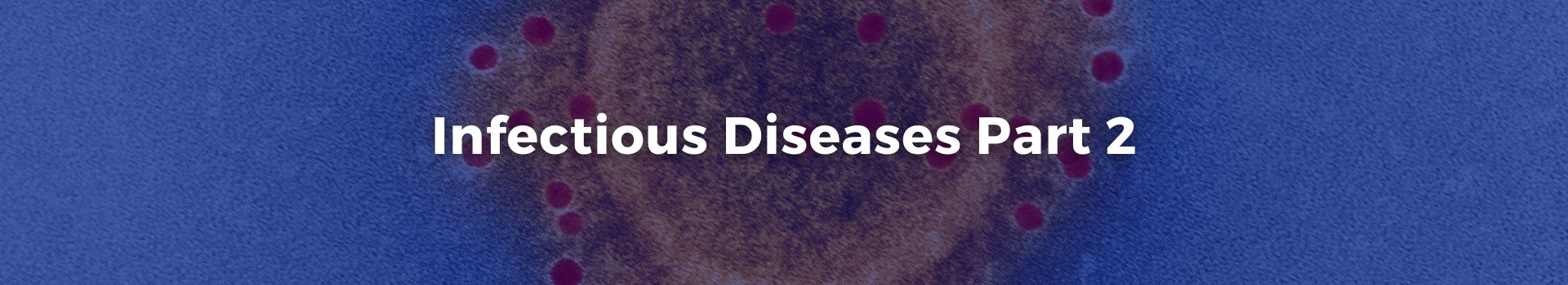 infectious-diseases-part-two-omer-farooq-khan-thirty-banner