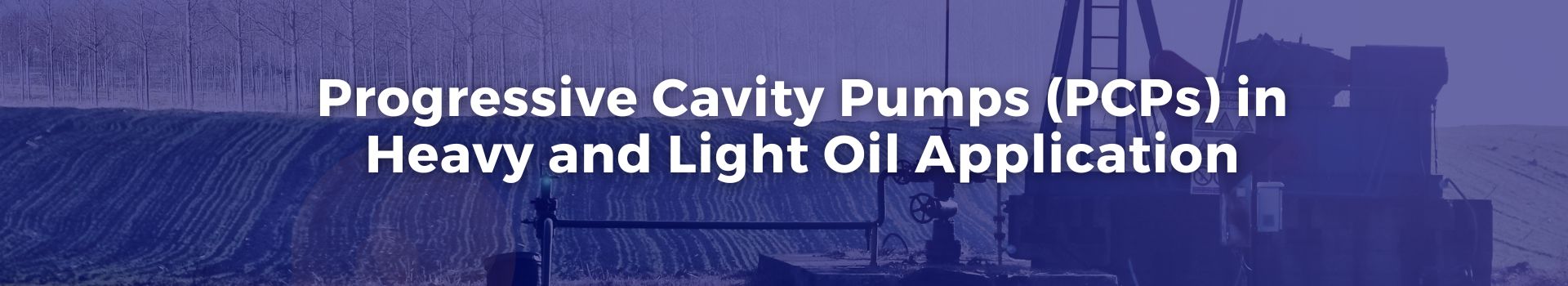 progressive-cavity-pumps-pcps-in-heavy-and-light-oil-application-syed-hassaan-ali-two-banner