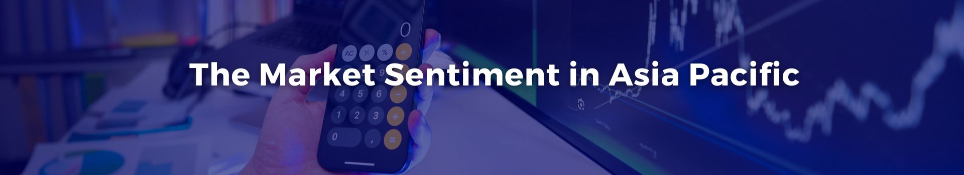 the-market-sentiment-in-asia-pacific-abdulkadir-dogan-sixteen-banner