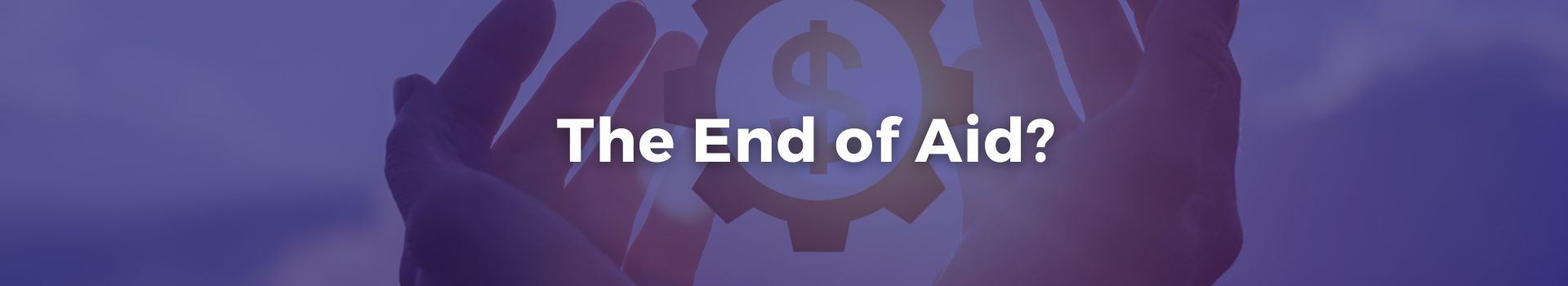 the-end-of-aid-tobias-roberts-twenty-seven-banner