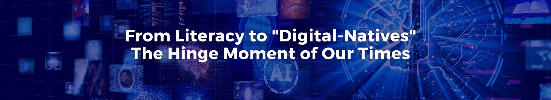 from-literacy-to-digital-natives-the-hinge-moment-of-our-times-tobias-roberts-twenty-one-banner