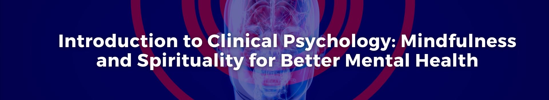 introduction-to-clinical-psychology-mindfulness-and-spirituality-for-better-mental-health-success-smith-six-banner