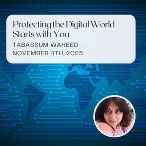 protecting-the-digital-world-starts-with-you-tabassum-waheed-four