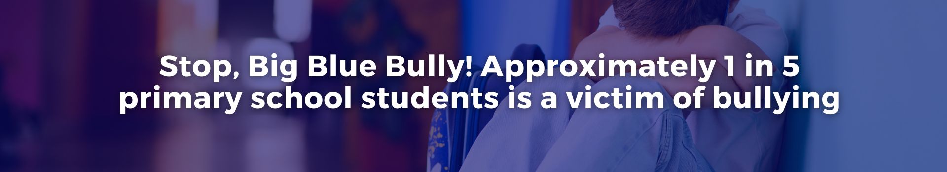 stop-big-blue-bully-approximately-in-primary-school-students-is-a-victim-of-bullying-leidulataja-jimenez-three-banner
