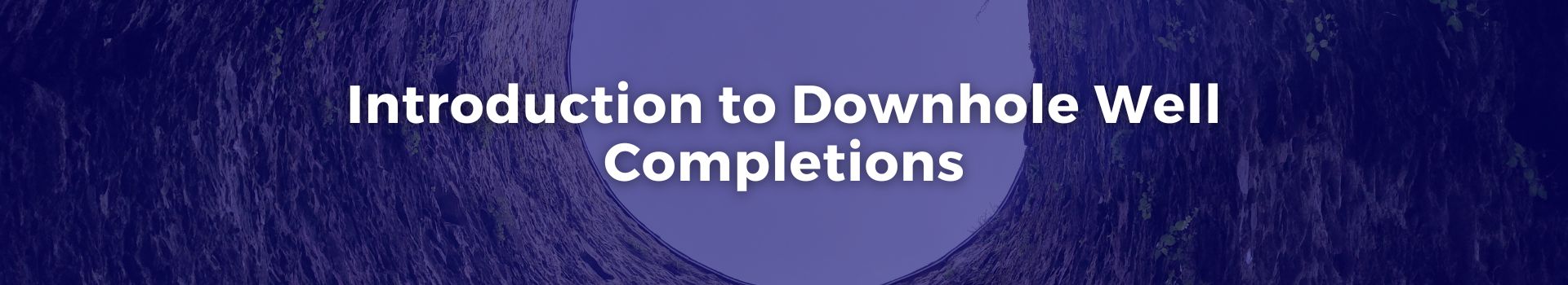 introduction-to-downhole-well-completions-syed-hassaan-ali-seven-banner