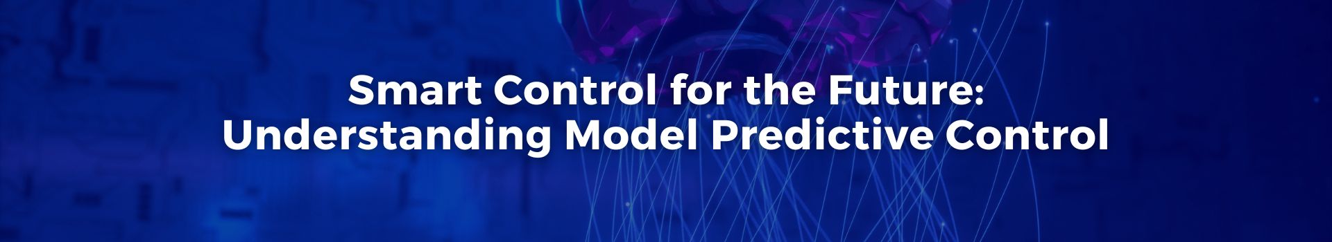 smart-control-for-the-future-understanding-model-predictive-control-abdullah-mughees-twenty-five-banner