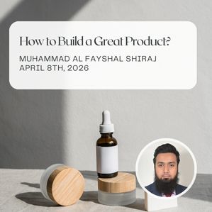 how-to-build-a-great-product-muhammad-ai-fayshal-shiraj-eight