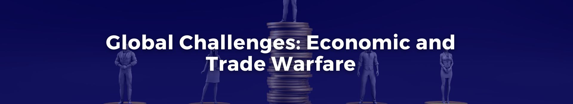 global-challenges-economic-and-trade-warfare-gonzalo-u-fernandez-twenty-six-banner