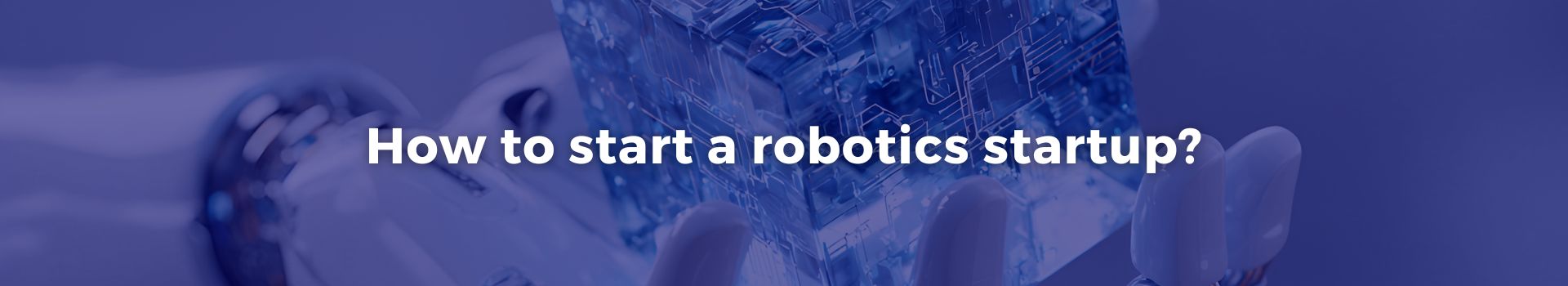 how-to-start-a-robotics-startup-muhammad-al-fayshal-shiraj-nine-banner