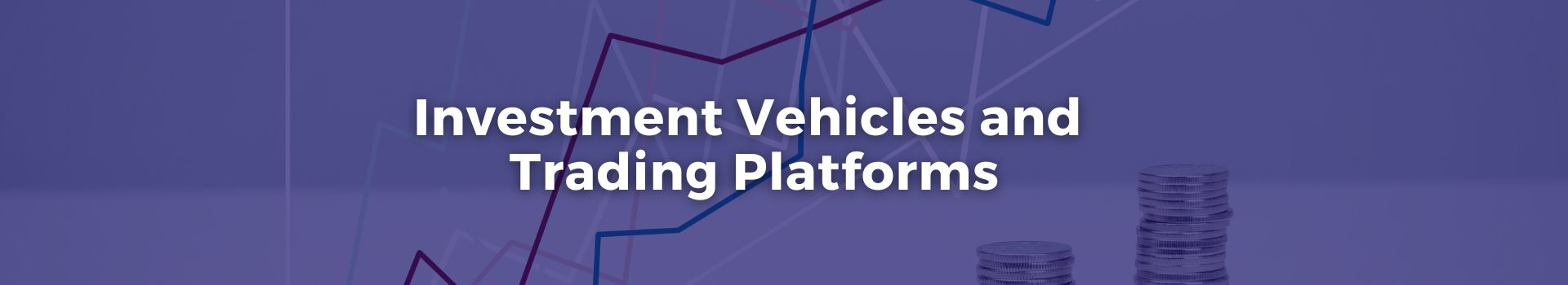 investment-vehicles-and-trading-platforms-syed-qasim-shah-three-banner