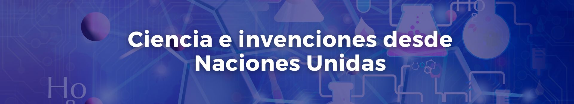 ciencia-e-invenciones-desde-naciones-unidas-gonzalo-u-fernandez-veinte-banner