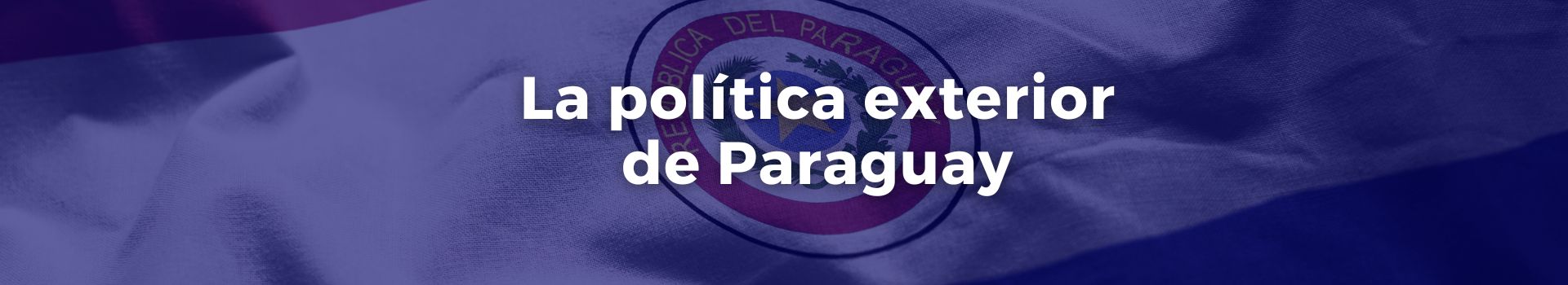 la-politica-exterior-de-paraguay-vicente-quintero-quince-banner