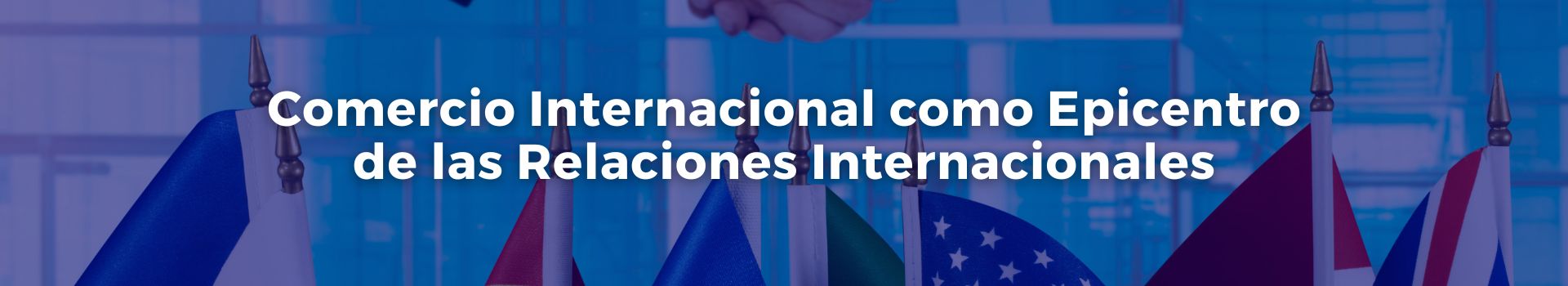 comercio-internacional-como-epicentro-de-las-relaciones-internacionales-gonzalo-u-fernandez-treinta-y-uno-banner