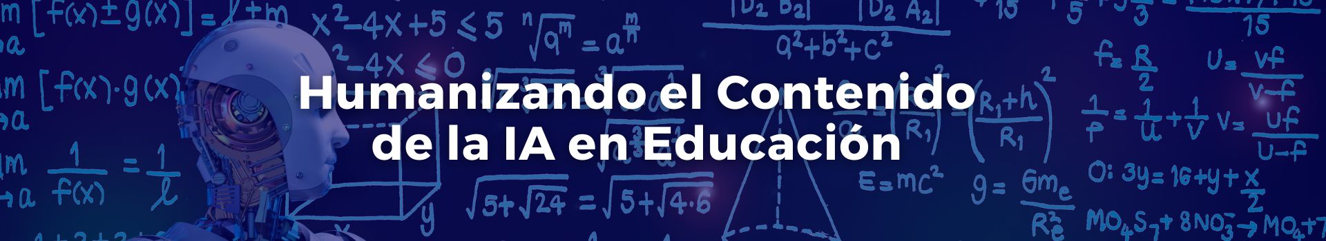 humanizando-el-contenido-de-la-ia-en-educacion-dr-francia-hernandez-veintidos-banner