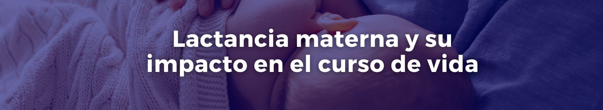 lactancia-materna-y-su-impacto-en-el-curso-de-vida-leticia-lorena-da-costa-leite-quince-banner