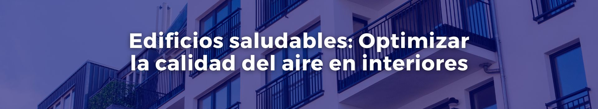 edificios-saludables-optimizar-la-calidad-del-aire-en-interiores-antonio-berrio-gallego-diez-banner