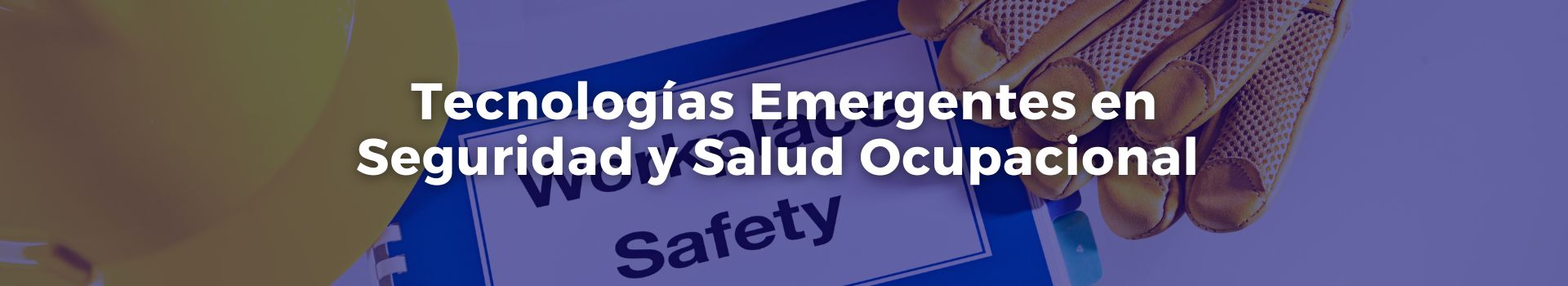 tecnologias-emergentes-en-seguridad-y-salud-ocupacional-vilma-chinchilla-valderrama-tres-banner