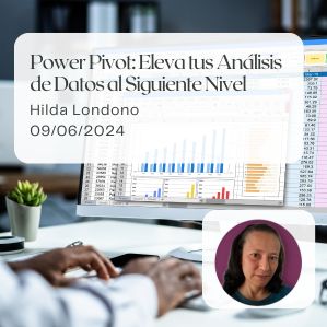 power-pivot-eleva-tus-analisis-de-datos-al-siguiente-nivel-hilda-londono-seis