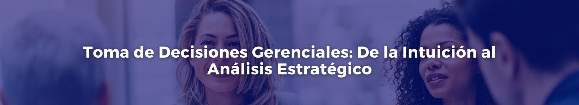 toma-de-decisiones-gerenciales-de-la-intuicion-al-analisis-estrategico-magaly-masis-diecinueve-banner