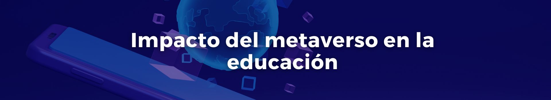 impacto-del-metaverso-en-la-educacion-juan-bendeck-nueve-banner