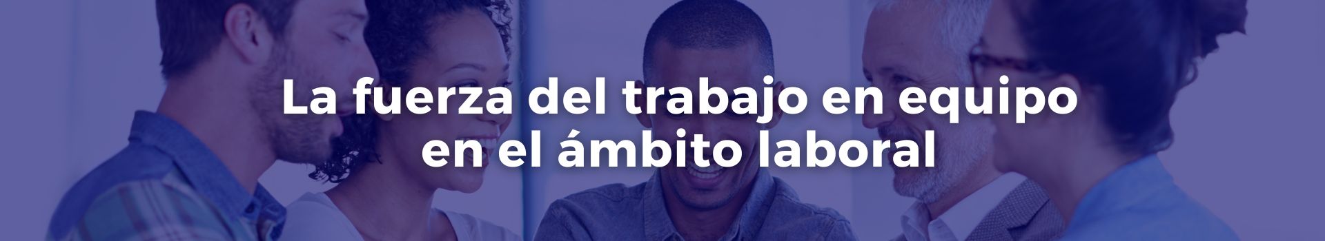 la-fuerza-del-trabajo-en-equipo-en-el-ambito-laboral-vilma-chinchilla-valderrama-ocho-banner