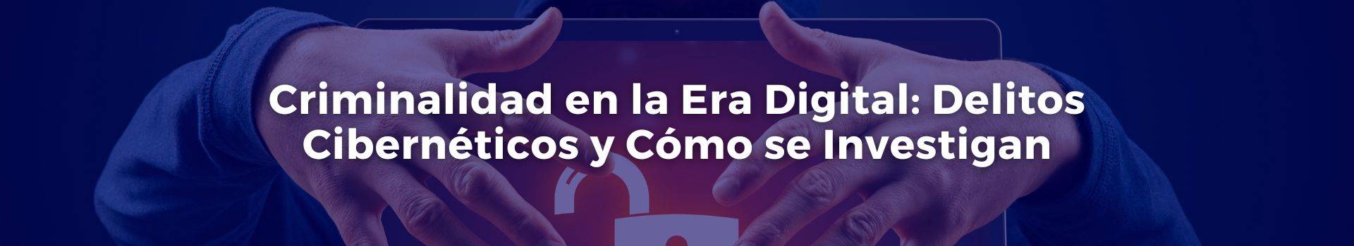 criminalidad-en-la-era-digital-delitos-ciberneticos-y-como-se-investigan-magaly-masis-catorce-banner