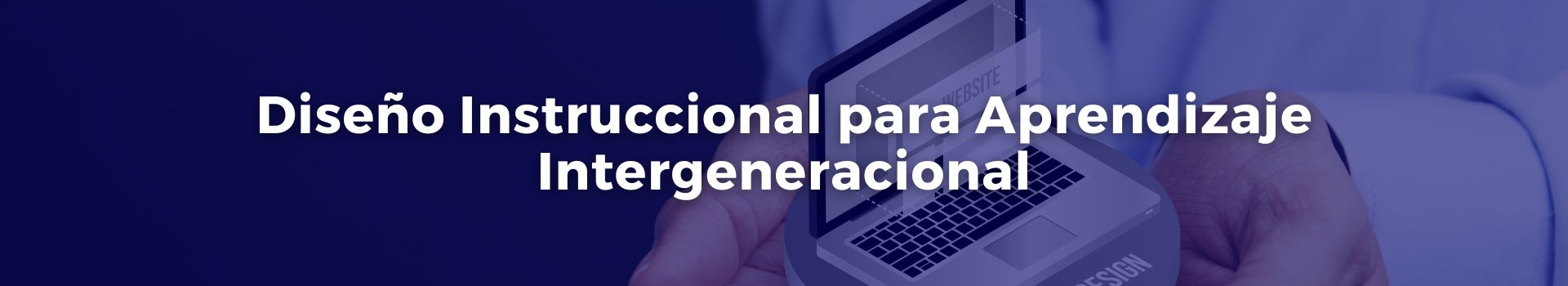 diseno-instruccional-para-aprendizaje-intergeneracional-juan-bendeck-treinta-y-uno-banner