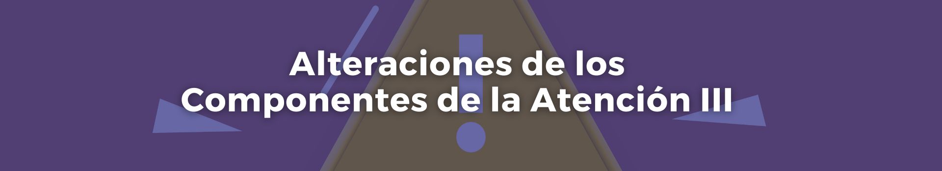 alteraciones-de-los-componentes-de-la-atencion-tres-tamara-luque-cuenca-tres-banner