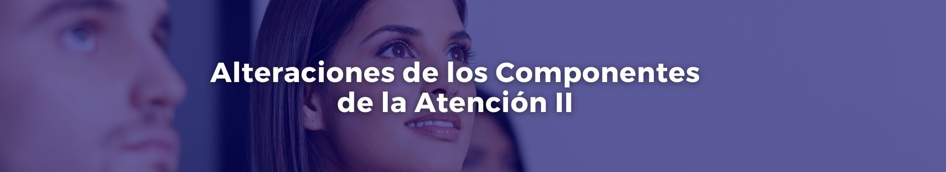alteraciones-de-los-componentes-de-la-atencion-dos-tamara-luque-cuenca-veintiseis-banner