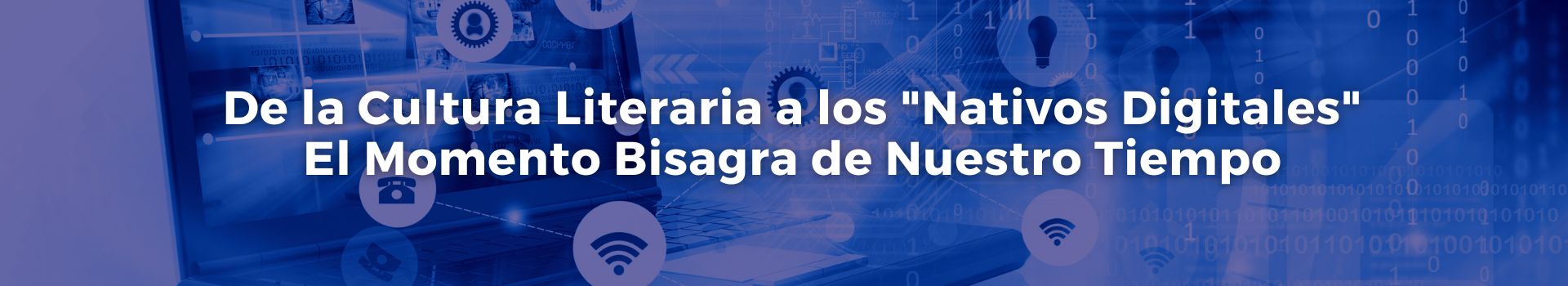 de-la-cultura-literaria-a-los-nativos-digitales-el-momento-bisagra-de-nuestro-tiempo-tobias-roberts-veintiuno-banner