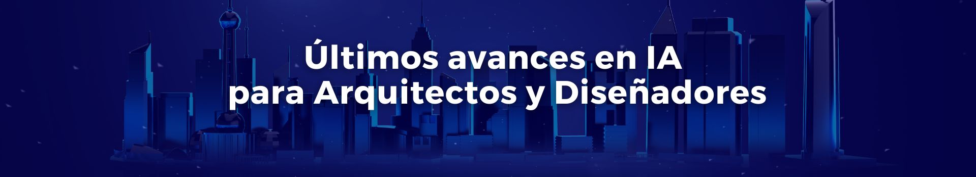 ultimos-avances-en-ia-para-arquitectos-y-disenadores-antonio-berrio-gallego-diecisiete-banner