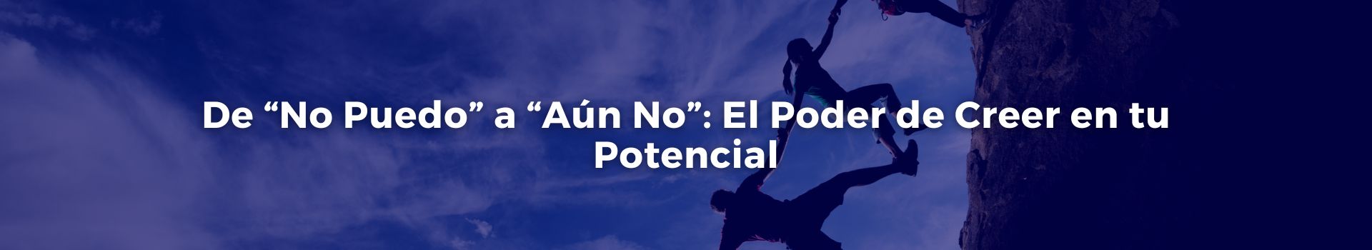 de-no-puedo-a-aun-no-el-poder-de-creer-en-tu-potencial-maria-del-pilar-cepeda-tres-banner