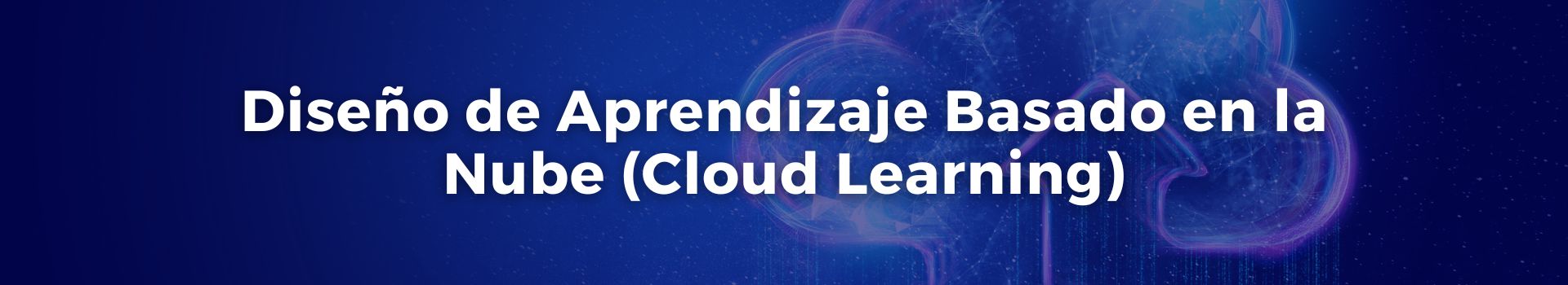 diseno-de-aprendizaje-basado-en-la-nube-cloud-learning-juan-bendeck-veintitres-banner