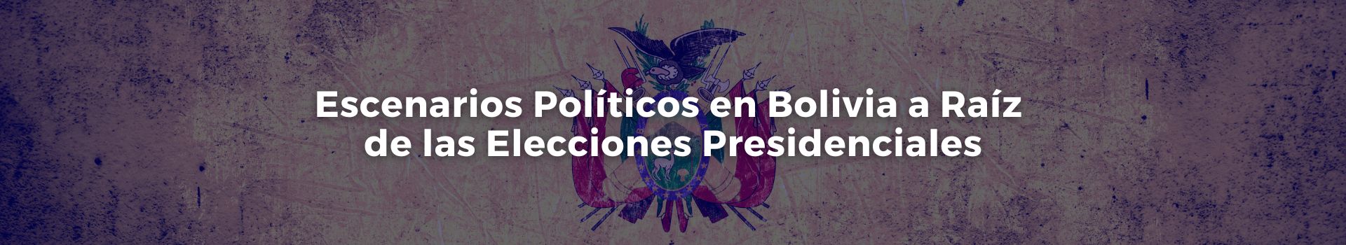 escenarios-politicos-en-bolivia-a-raiz-de-las-elecciones-presidenciales-vincente-quintero-dos-banner