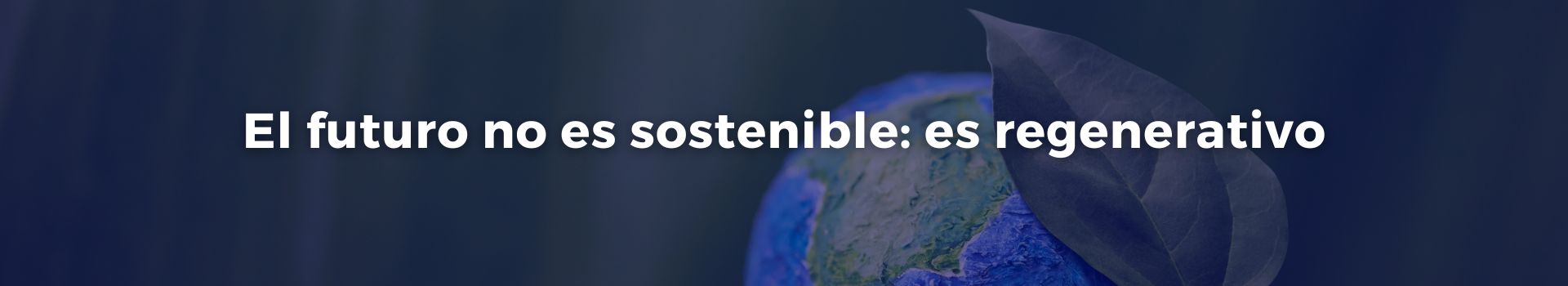 el-futuro-no-es-sostenible-es-regenerativo-antonio-berrio-gallego-veinticuatro-banner